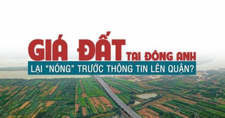 Giá đất tại Đông Anh lại “nóng” trước thông tin lên quận