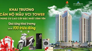Khai trương căn hộ mẫu VCI Tower Vĩnh Yên: Sản phẩm đẳng cấp điểm sáng đầu tư