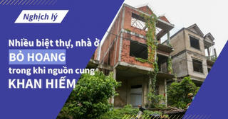 TP HCM: Nghịch lý nhiều biệt thự, nhà ở bỏ hoang trong khi nguồn cung khan hiếm