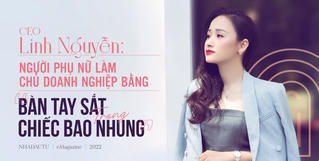 CEO Linh Nguyễn: Người phụ nữ làm chủ doanh nghiệp bằng ‘bàn tay sắt trong chiếc bao nhung’