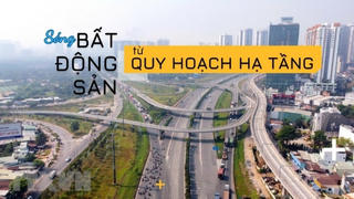 Các dự án hạ tầng là lực đẩy giúp thị trường bất động sản hồi phục