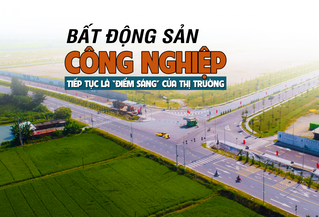 Bất động sản công nghiệp tiếp tục là “điểm sáng” trên thị trường
