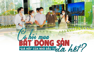 Cơ hội mua bất động sản “giá hời” của nhà đầu tư đã hết?