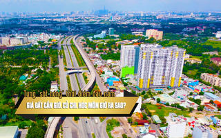 Từng "sốt nóng" thời điểm đầu năm, giá đất Cần Giờ, Củ Chi, Hóc Môn giờ ra sao?
