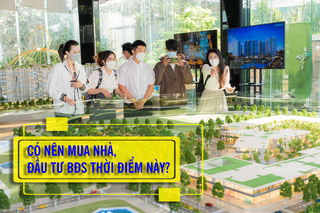Có nên mua nhà, đầu tư bất động sản thời điểm này?