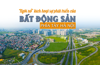 “Ngòi nổ” kích hoạt sự phát triển của bất động sản phía Tây Hà Nội