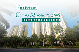 TP Hồ Chí Minh: Căn hộ 35 triệu đồng/m2 gần như "biến mất" khỏi thị trường