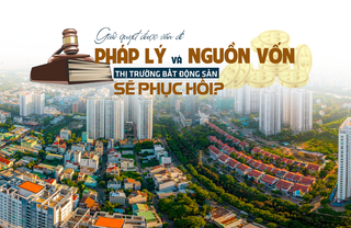 Giải quyết được vấn đề về pháp lý và nguồn vốn, thị trường bất động sản sẽ hồi phục