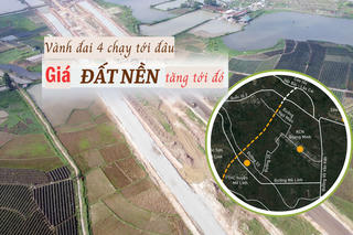 Vành đai 4 chạy tới đâu, giá đất nền tăng tới đấy