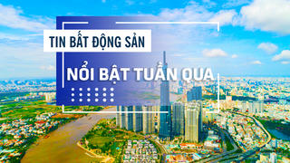 Tin bất động sản nổi bật tuần qua: Hàng loạt ‘ông lớn’ địa ốc họp khẩn cùng Chính phủ nhằm tháo gỡ khó khăn
