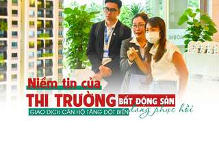 Niềm tin của thị trường bất động sản đang phục hồi, giao dịch căn hộ tăng đột biến