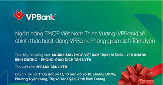 VPBank: Bố cáo khai trương Phòng giao dịch Tân Uyên