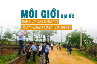 Môi giới địa ốc đang lấy lại niềm tin, “ồ ạt” quay trở lại với nghề?