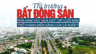 Thị trường bất động sản phía Nam vào “mùa gặt” dịp cuối năm, trở thành điểm sáng của cả nước