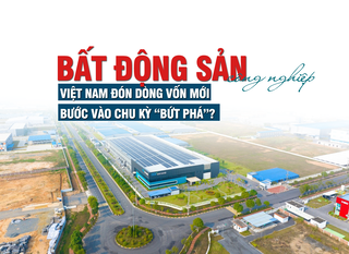 Thị trường bất động sản công nghiệp Việt Nam đón dòng vốn mới, bước vào chu kỳ “bứt phá”