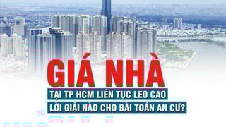 Giá nhà tại TP HCM liên tục leo cao, lời giải nào cho bài toán an cư