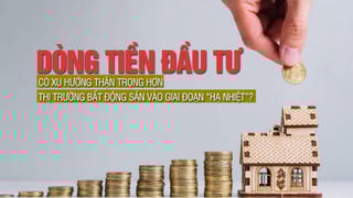 Dòng tiền đầu tư có xu hướng thận trọng hơn, thị trường bất động sản vào giai đoạn “hạ nhiệt”?