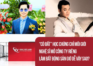 Người thường học chứng chỉ môi giới, nghệ sĩ mở công ty riêng: làm bất động sản giờ dễ vậy sao?