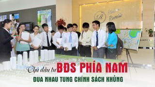 Chủ đầu tư bất động sản phía Nam đua nhau tung chính sách khủng