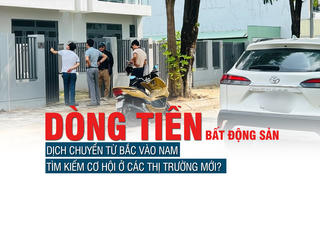 Dòng tiền bất động sản dịch chuyển từ Bắc vào Nam, tìm kiếm cơ hội ở các thị trường mới