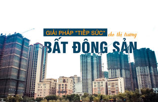 Góc nhìn chuyên gia: Giải pháp “tiếp sức” cho thị trường bất động sản