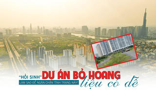 “Hồi sinh” dự án bất động sản bỏ hoang liệu có dễ, làm sao để ngăn chặn tình trạng này?