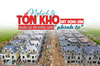 Nghịch lý: Tồn kho bất động sản “phình to” nhưng giá vẫn không giảm?