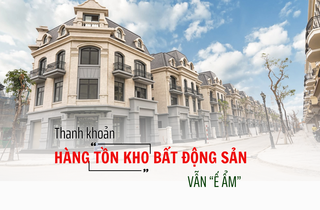 Thanh khoản hàng tồn kho bất động sản vẫn “ế ẩm”