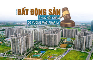 Thị trường bất động sản phục hồi chậm do vướng mắc pháp lý