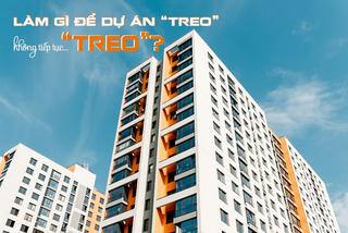 Làm gì để dự án “treo” không tiếp tục... “treo”?
