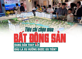 Tiêu chí chọn mua bất động sản đang dần thay đổi, đâu là xu hướng được ưu tiên?