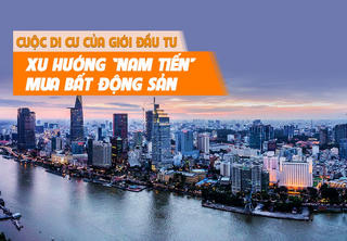 Cuộc di cư của giới đầu tư: Xu hướng “Nam tiến” mua bất động sản
