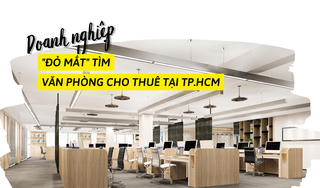 Doanh nghiệp “đỏ mắt” tìm văn phòng cho thuê tại TP.HCM