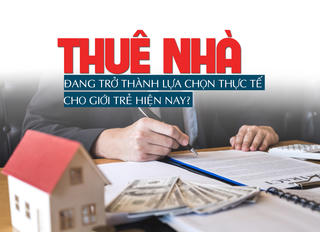 Thuê nhà đang trở thành lựa chọn thực tế của giới trẻ hiện nay?