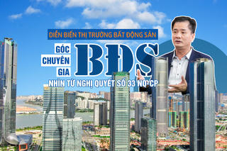 Góc nhìn chuyên gia: Diễn biến thị trường bất động sản nhìn từ Nghị quyết số 33/NQ-CP