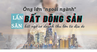 Inforgraphic: Điểm mặt những ông lớn ngoài ngành lấn sân sang bất động sản ghi nhận doanh thu tăng vọt