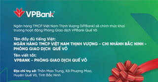 VPBank sẽ chính thức khai trương hoạt động Phòng giao dịch Quế Võ