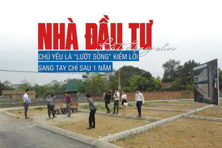 Nhà đầu tư bất động sản chủ yếu là “lướt sóng” kiếm lời, sang tay chỉ sau 1 năm
