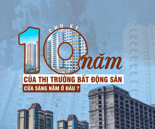 ‘Chu kỳ 10 năm’ của thị trường bất động sản đang lặp lại, ‘cửa sáng’ nằm ở đâu?