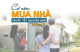 Có nên mua nhà trước Tết Nguyên đán 2024?