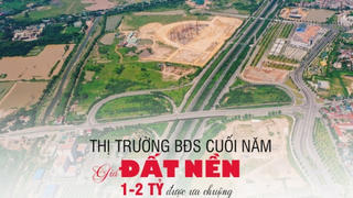 Thị trường đất nền cuối năm: Giá 1-2 tỷ được ưa chuộng