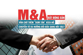 Cuộc đua M&A bất động sản: Vẫn chờ thêm “bom tấn” kích nổ, chuyển từ xu hướng đối đầu sang đối tác?