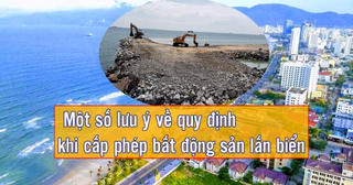 Một số lưu ý về quy định khi cấp phép bất động sản lấn biển