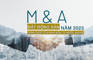 Nhìn lại hoạt động M&A bất động sản năm 2023: “Sân chơi” của nhà đầu tư nước ngoài