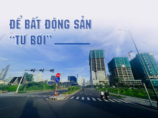 Để bất động sản “tự bơi”