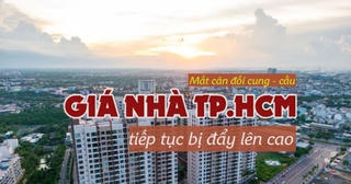 Giá nhà ở tại TP.HCM có nguy cơ tiếp tục tăng giá
