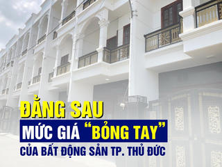 Đằng sau mức giá “bỏng tay” của bất động sản TP. Thủ Đức