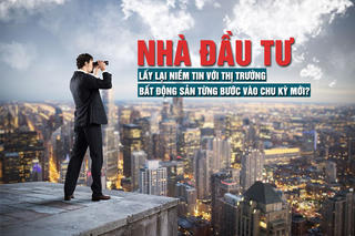 Nhà đầu tư lấy lại niềm tin với thị trường, bất động sản từng bước vào chu kỳ mới?