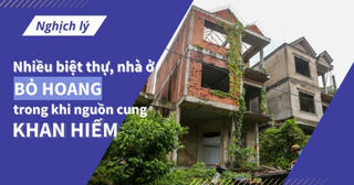 TP HCM: Nghịch lý nhiều biệt thự, nhà ở bỏ hoang trong khi nguồn cung khan hiếm