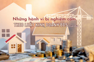 [Inforgraphic] Điểm những hành vi bị nghiêm cấm theo Luật Kinh doanh Bất động sản (sửa đổi)